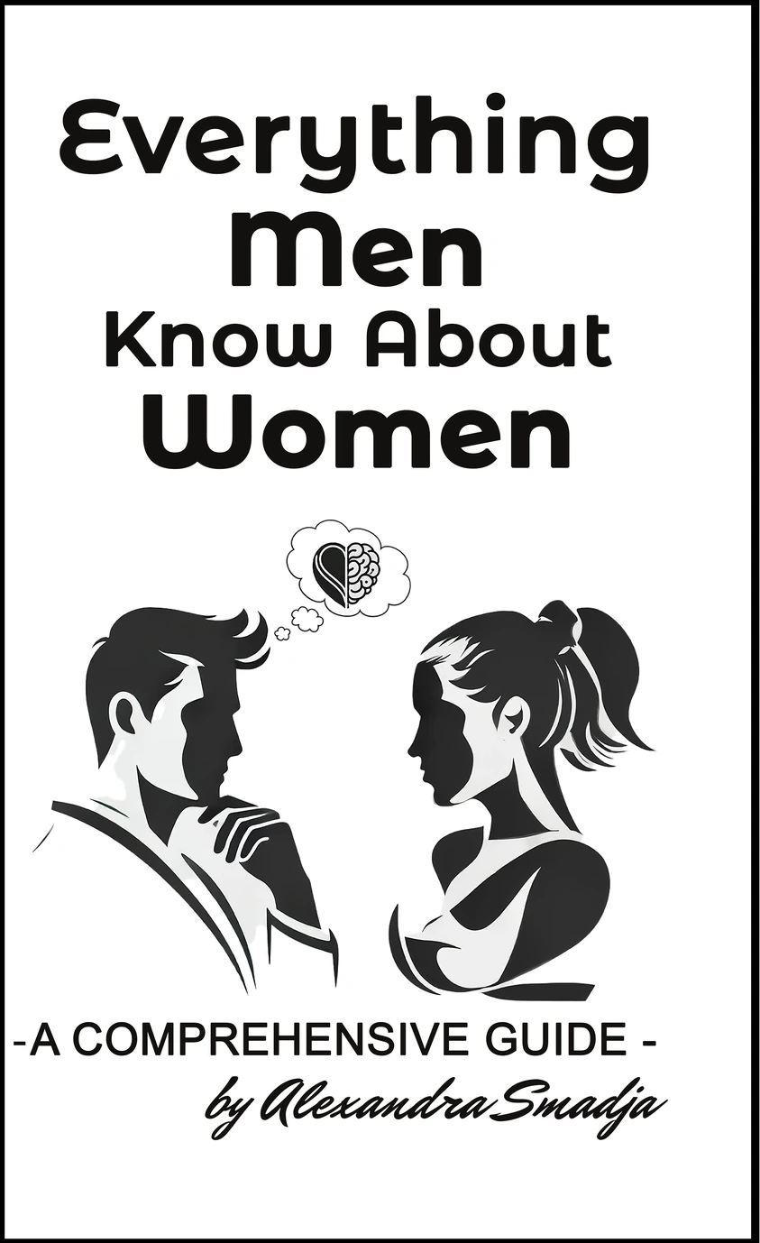 The cover of my book: Everything Men Know About Women, a comprehensive guide by Alexandra Smadja.